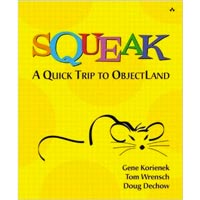 Squeak: A Quick Trip to ObjectLand